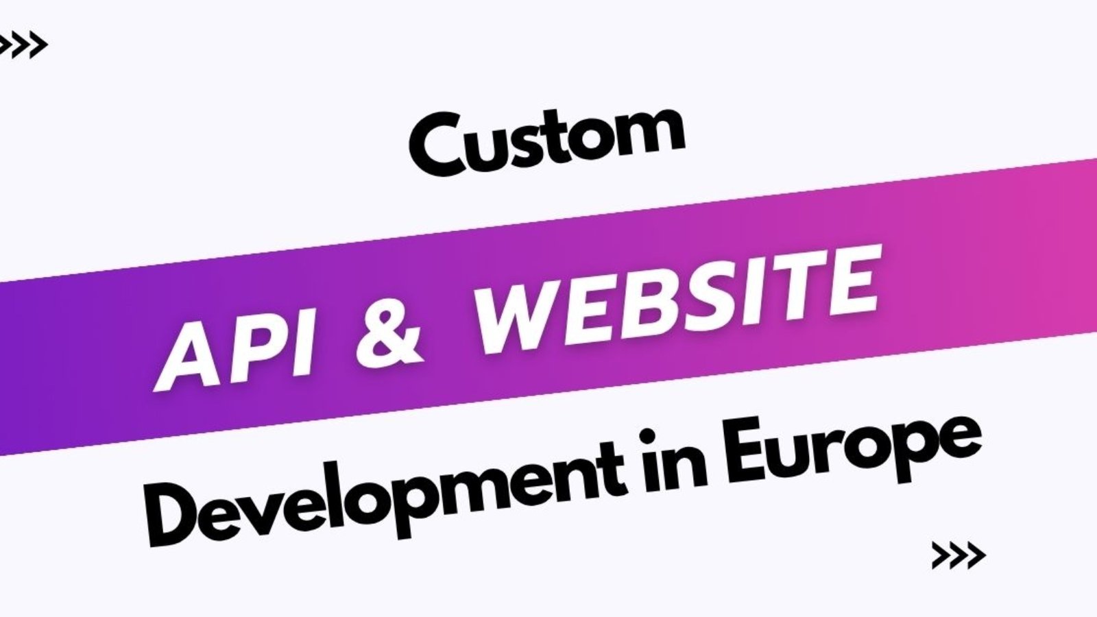 Custom API & Website Development in Europe